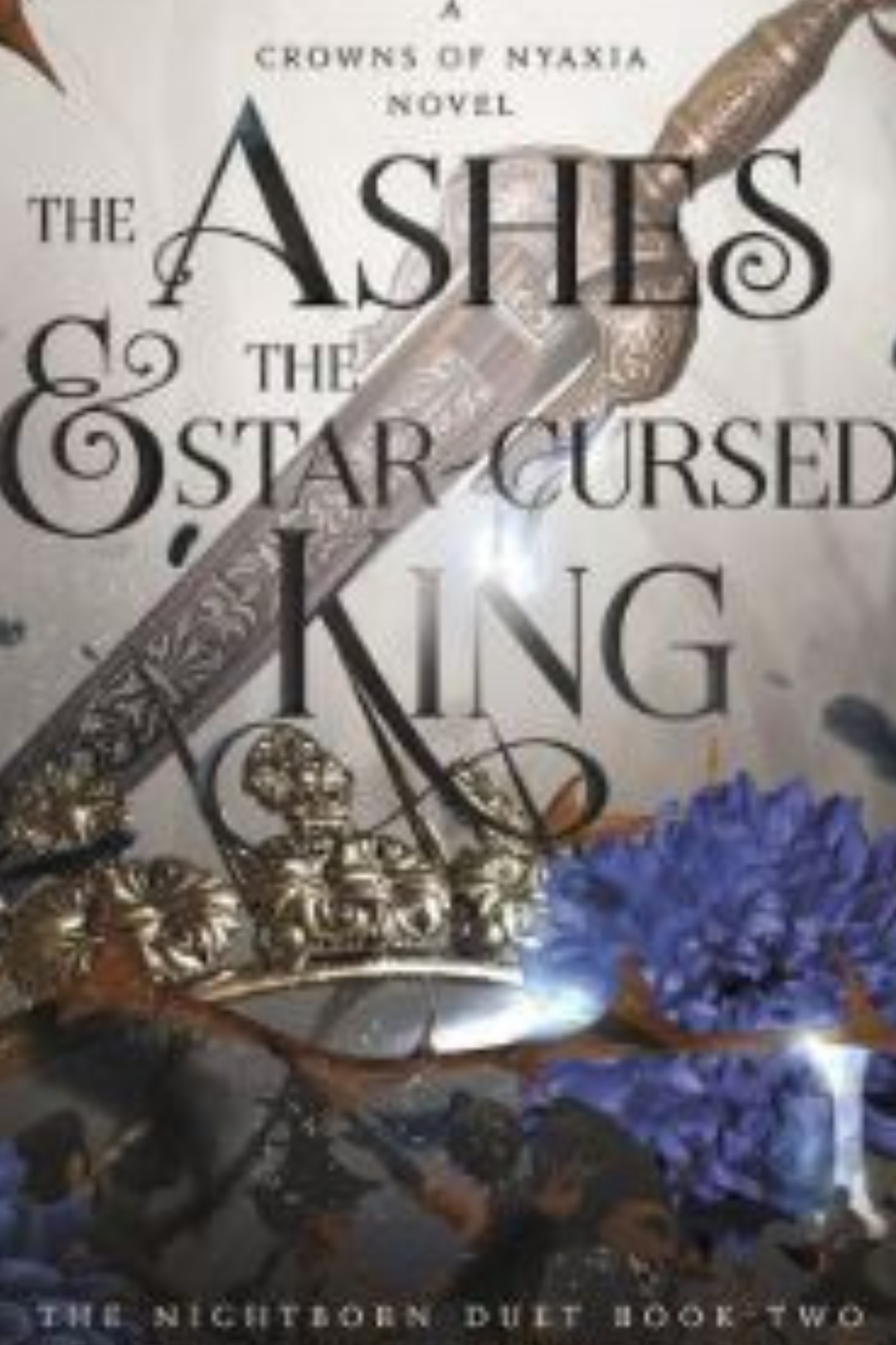 The Ashes & the Star-Cursed King (Crowns of Nyaxia #2)