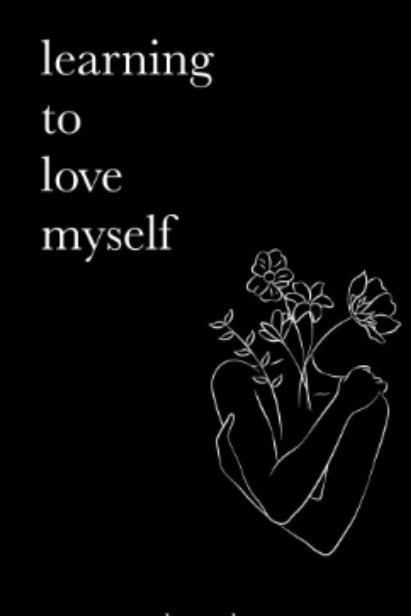 Learning To Love Myself