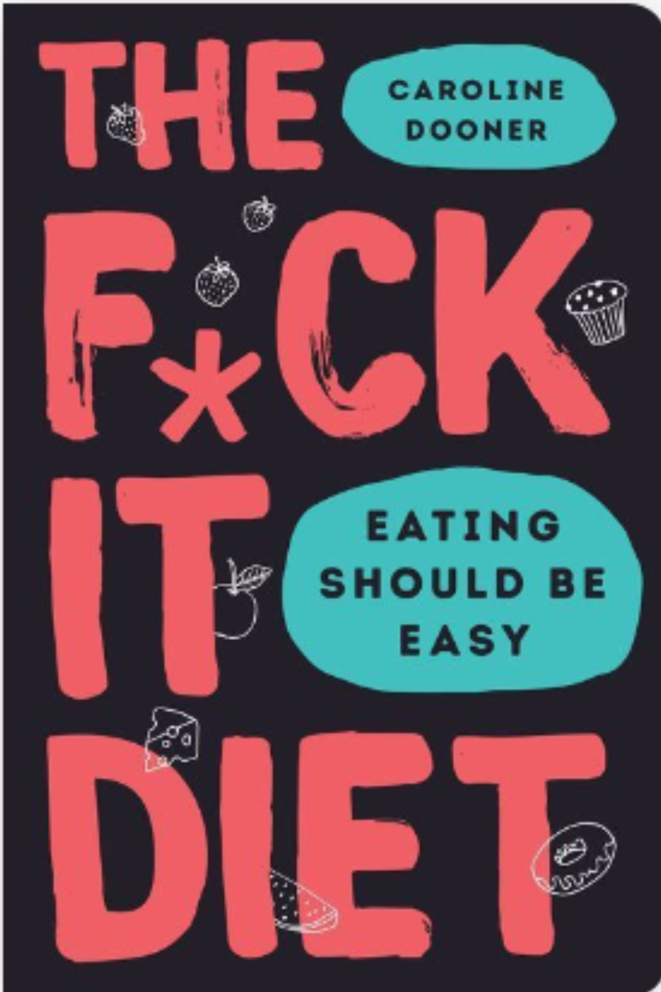 The F*ck It Diet