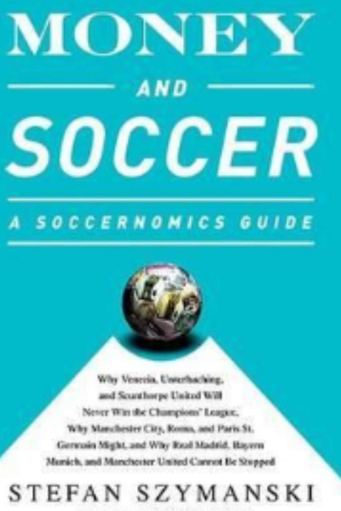 Money and Football: A Soccernomics Guide