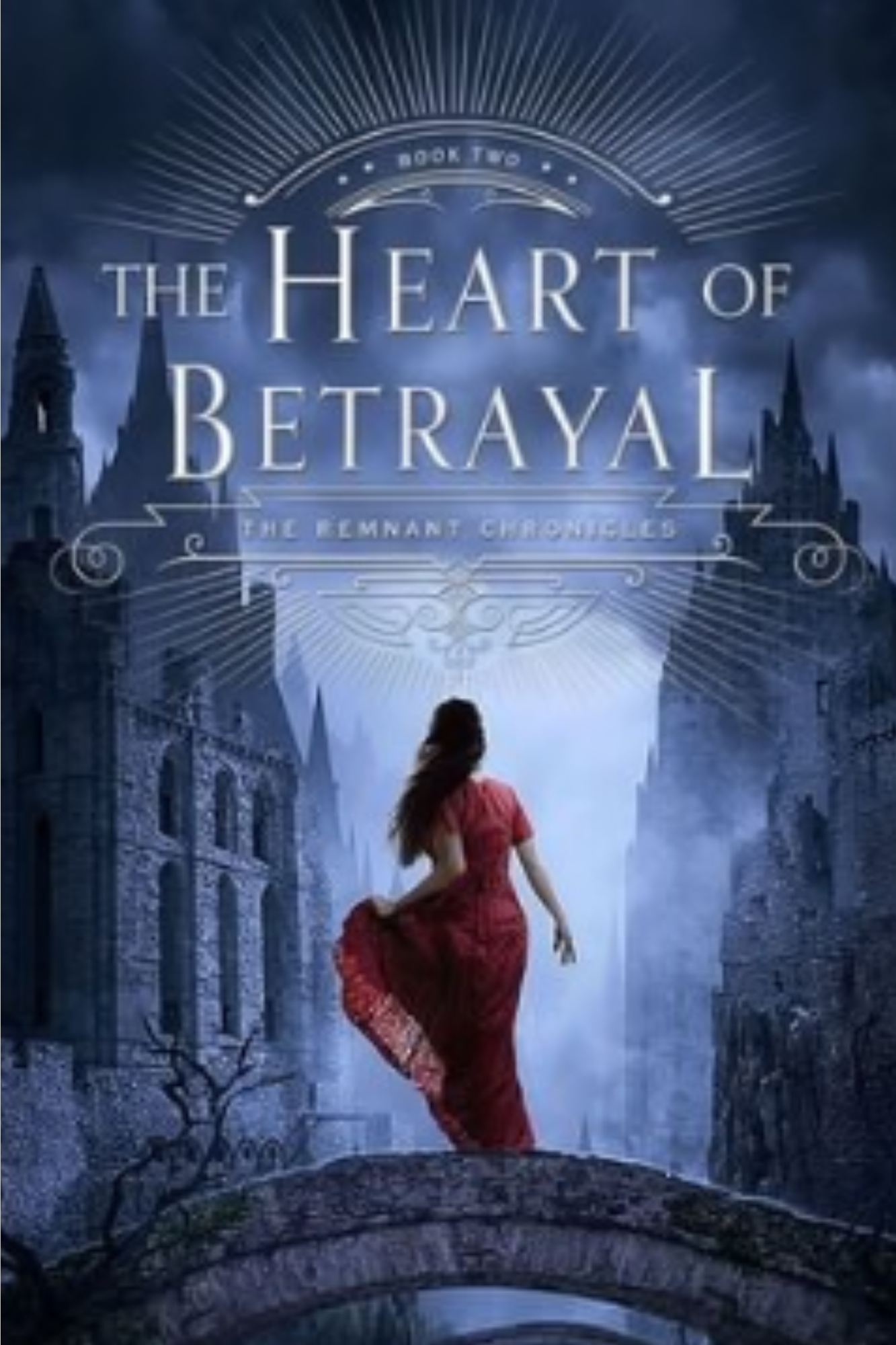 The Heart of Betrayal (The Remnant Chronicles #2)