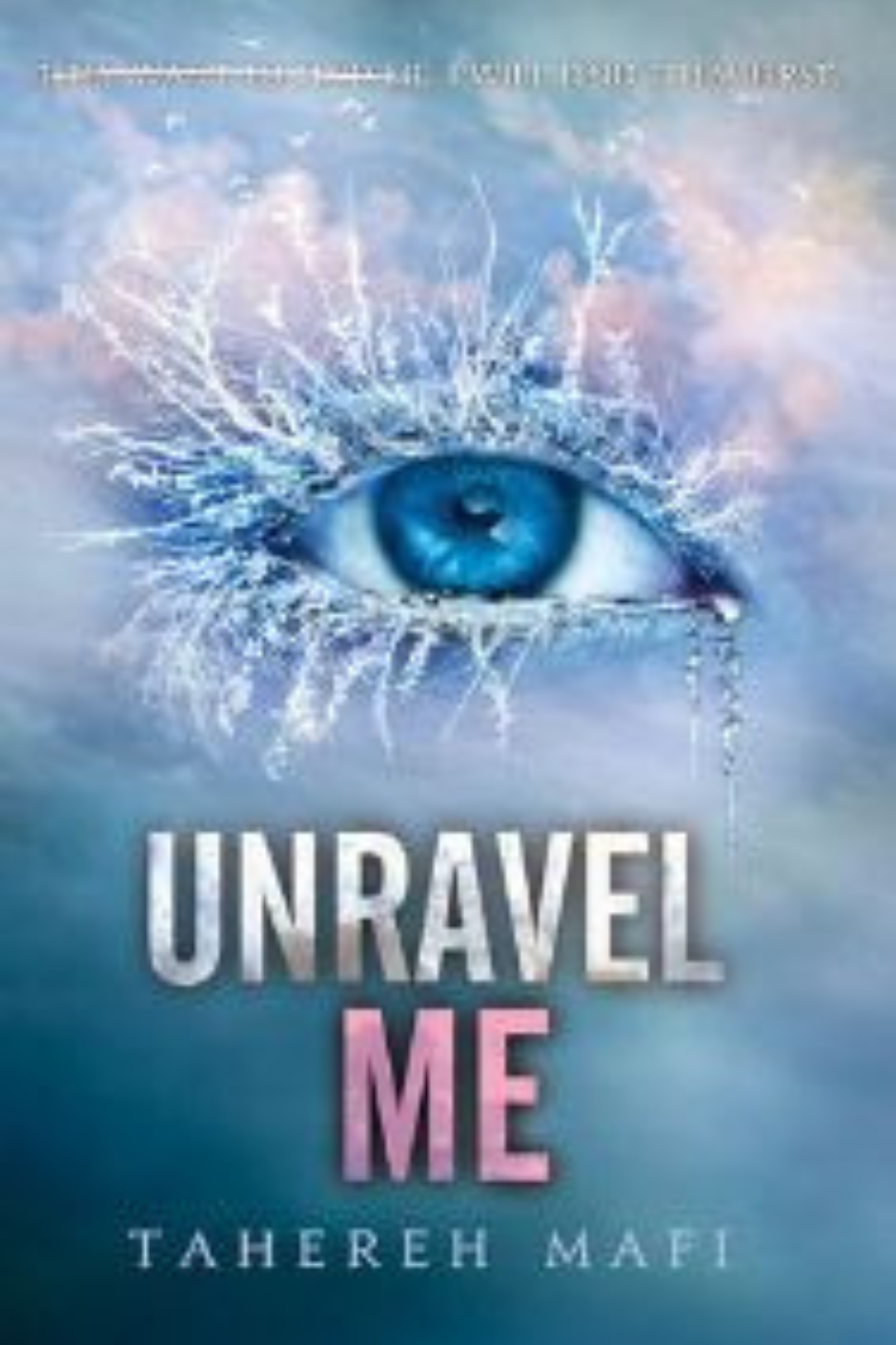 Unravel Me (Shatter Me #2)