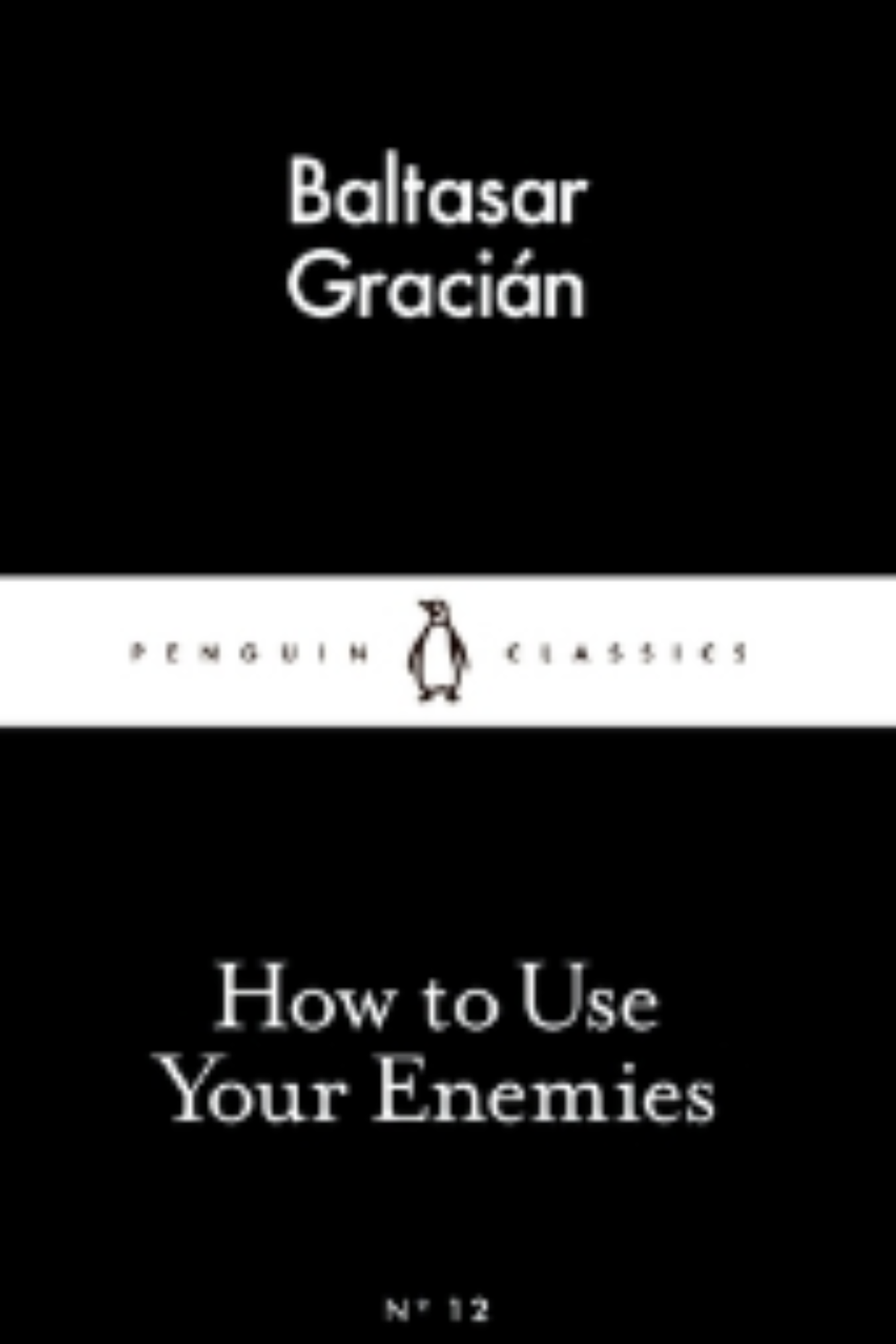 How to Use Your Enemies