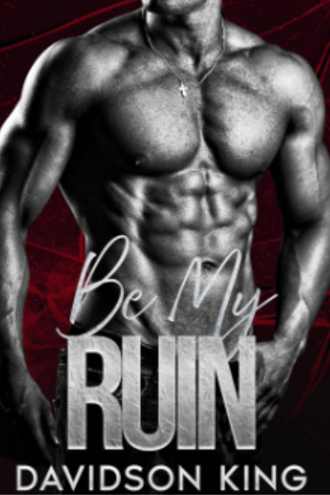 Be My Ruin (Be Mine #2)